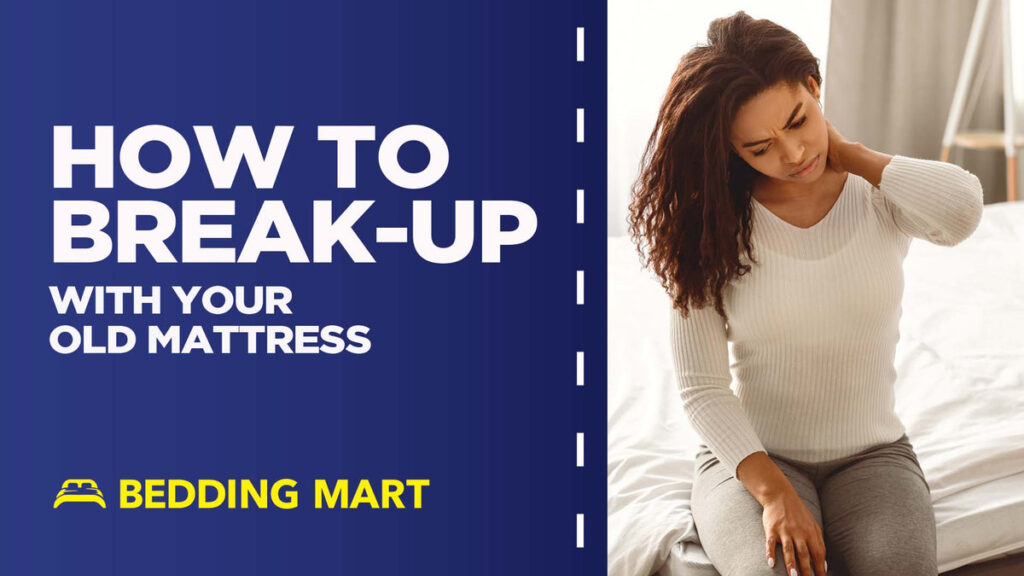 How-to-Break-Up-With-Your-Old-Mattress-and-When-You-Should-Bedding-Mart_8e19d481-dfc8-4d3b-b9b2-92e9.jpeg