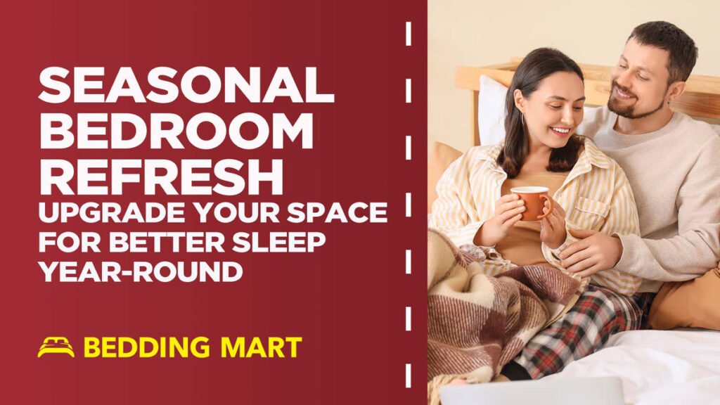 Seasonal-Bedroom-Refresh-Upgrade-Your-Space-for-Better-Sleep-Year-Round_1200x1200.jpg