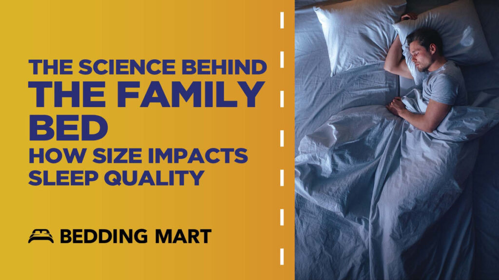 The-Science-Behind-the-Family-Bed-How-Size-Impacts-Sleep-Quality_5771842a-53a0-4389-8abf-93a26f4da5c.jpeg