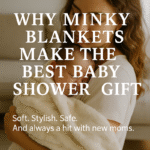 Why Minky Blankets Make the Finest Child Bathe Reward