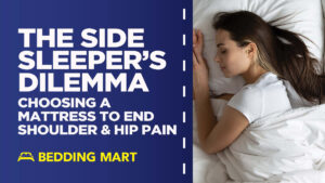 The-Side-Sleepers-Dilemma-Choosing-A-Mattress-To-End-Shoulder-and-Hip-Pain-Bedding-Mart_1200x1200.jp_.jpeg