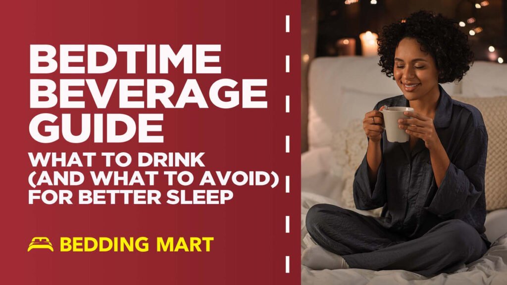 Your-Bedtime-Beverage-Guide-What-to-Drink-and-What-to-Avoid-for-Better-Sleep-Bedding-Mart_1200x1200.jpeg